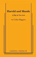 Harold a Maude - hra v dvoch dejstvách - Harold and Maude - A Play in Two acts