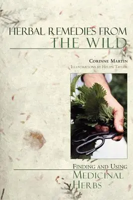 Bylinné liečivá z divočiny: Hľadanie a používanie liečivých bylín - Herbal Remedies from the Wild: Finding and Using Medicinal Herbs