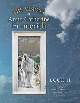 Videnia Anny Kataríny Emmerichovej (Deluxe Edition): Kniha II - The Visions of Anne Catherine Emmerich (Deluxe Edition): Book II