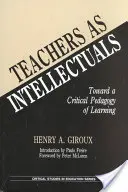 Učitelia ako intelektuáli: Na ceste ku kritickej pedagogike učenia - Teachers as Intellectuals: Toward a Critical Pedagogy of Learning