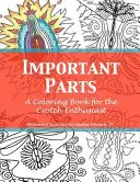Dôležité časti: Omaľovánky pre nadšencov do rozkroku - Important Parts: A Coloring Book for the Crotch Enthusiast