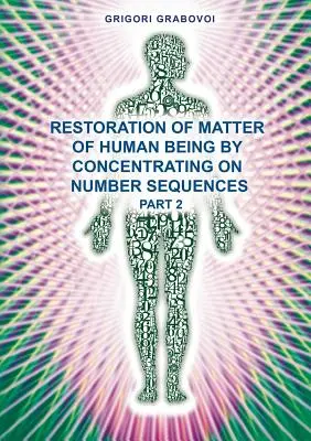 Obnovenie hmoty ľudského bytia sústredením sa na číselnú postupnosť - časť 2 - Restoration of Matter of Human Being by Concentrating on Number Sequence - Part 2