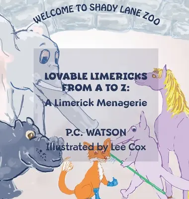 Roztomilé limeriky od A po Z: Limericková zvernica - Lovable Limericks from A to Z: A Limerick Menagerie
