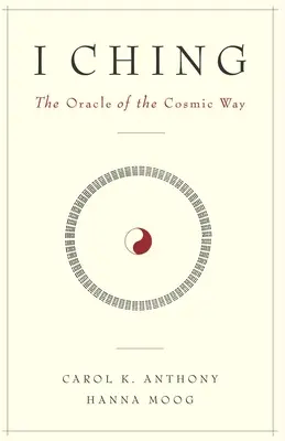 I-ťing, Orákulum kozmickej cesty - I Ching, The Oracle of the Cosmic Way