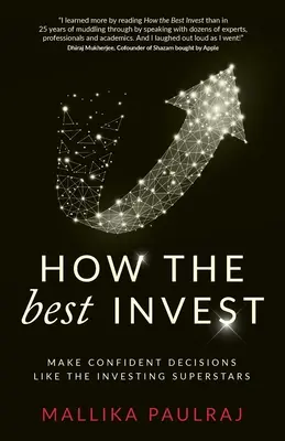 Ako investujú tí najlepší: Robte sebavedomé rozhodnutia ako investičné superhviezdy - How The Best Invest: Make Confident Decisions Like the Investing Superstars