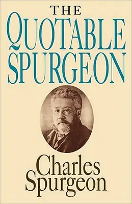 Citátový Spurgeon - The Quotable Spurgeon