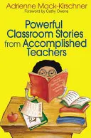 Silné príbehy zo školských lavíc od úspešných učiteľov - Powerful Classroom Stories from Accomplished Teachers