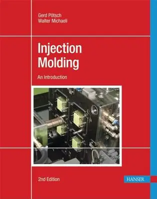 Injection Molding 2e: Injektážne vstrekovanie: 2. - Injection Molding 2e: An Introduction