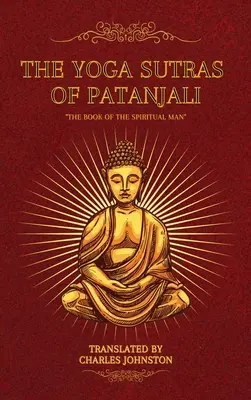 Pataňdžalího Joga sútry: Pataňdžáryho sútry: Kniha o duchovnom človeku - The Yoga Sutras of Patanjali: The Book of the Spiritual Man
