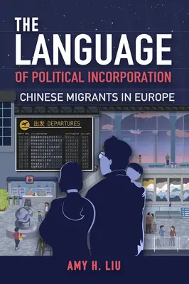 Jazyk politickej inkorporácie: Čínski migranti v Európe - The Language of Political Incorporation: Chinese Migrants in Europe