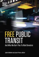 Bezplatná verejná doprava: A prečo neplatíme za jazdu výťahom - Free Public Transit: And Why We Don't Pay to Ride Elevators