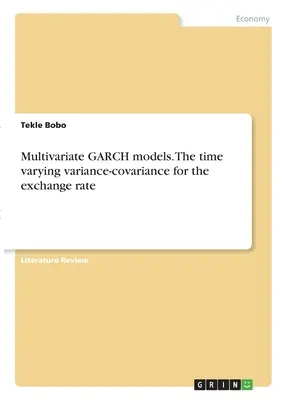 Viacrozmerné GARCH modely. Časovo premenlivá disperzia-kovariancia pre výmenný kurz - Multivariate GARCH models. The time varying variance-covariance for the exchange rate