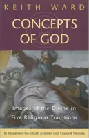 Koncepcie Boha: Predstavy o božstve v piatich náboženských tradíciách - Concepts of God: Images of the Divine in the Five Religious Traditions
