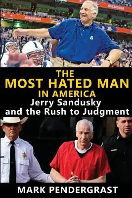 Najnenávidenejší muž v Amerike: Jerry Sandusky a náhlivé odsúdenie - The Most Hated Man in America: Jerry Sandusky and the Rush to Judgment