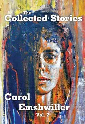 Zbierka poviedok Carol Emshwillerovej, 2. zväzok - The Collected Stories of Carol Emshwiller, Volume 2