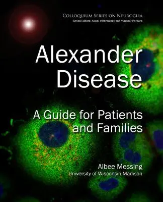 Alexandrova choroba: Príručka pre pacientov a ich rodiny - Alexander Disease: A Guide for Patients and Families