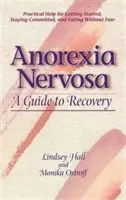 Anorexia Nervosa: A Guide to Recovery (Sprievodca zotavením) - Anorexia Nervosa: A Guide to Recovery