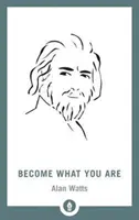 Staň sa tým, čím si - Become What You Are
