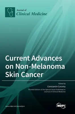 Súčasný pokrok v oblasti nemelanómovej rakoviny kože - Current Advances on Non-Melanoma Skin Cancer