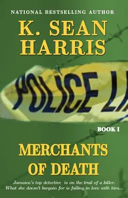 Obchodníci so smrťou: Jamajská sága o drogách, sexe, násilí a korupcii - Merchants of Death: A Jamaican Saga of Drugs, Sex, Violence and Corruption
