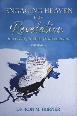 Zaujatie neba pre zjavenie - 1. diel: Prijímanie bohatstva z neba - Engaging Heaven for Revelation - Volume 1: Receiving Riches from Heaven