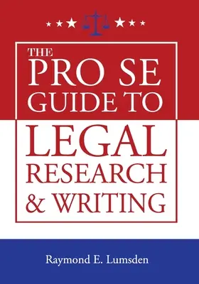 Sprievodca právnym výskumom a písaním pre profesionálov - The Pro Se Guide to Legal Research and Writing