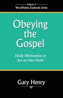 Poslušnosť evanjeliu: Denná motivácia konať podľa našej viery - Obeying the Gospel: Daily Motivation to Act on Our Faith