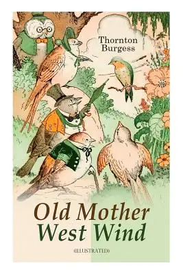 Stará matka západného vetra (Ilustrované): Kniha príbehov pre deti na dobrú noc - Old Mother West Wind (Illustrated): Children's Bedtime Story Book