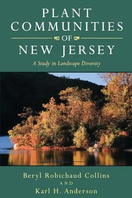 Rastlinné spoločenstvá New Jersey: Štúdia krajinnej rozmanitosti - Plant Communities of New Jersey: A Study in Landscape Diversity