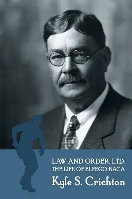 Zákon a poriadok, s. r. o.: Rušný život Elfega Bacu z Nového Mexika - Law and Order, Ltd.: The Rousing Life of Elfego Baca of New Mexico