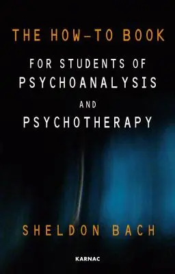 Kniha Ako na to pre študentov psychoanalýzy a psychoterapie - The How-To Book for Students of Psychoanalysis and Psychotherapy