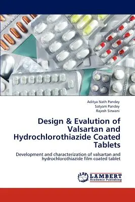 Návrh a hodnotenie obalených tabliet valsartanu a hydrochlorotiazidu - Design & Evalution of Valsartan and Hydrochlorothiazide Coated Tablets