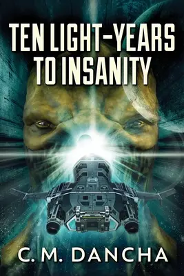 Desať svetelných rokov do šialenstva - Ten Light-Years To Insanity