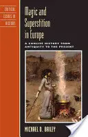 Mágia a povery v Európe: Stručné dejiny od staroveku po súčasnosť - Magic and Superstition in Europe: A Concise History from Antiquity to the Present