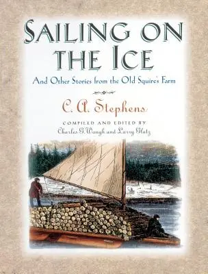 Plachtenie na ľade: A iné príbehy z farmy starého statkára - Sailing on the Ice: And Other Stories from the Old Squire's Farm