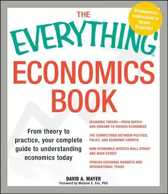 The Everything Economics Book: Od teórie k praxi, kompletný sprievodca pre pochopenie ekonomiky v súčasnosti - The Everything Economics Book: From Theory to Practice, Your Complete Guide to Understanding Economics Today
