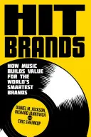 Hit Značky: Ako hudba vytvára hodnotu najinteligentnejších značiek na svete - Hit Brands: How Music Builds Value for the World's Smartest Brands