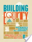 Budovanie rovnosti: Politiky a postupy na posilnenie postavenia všetkých žiakov - Building Equity: Policies and Practices to Empower All Learners