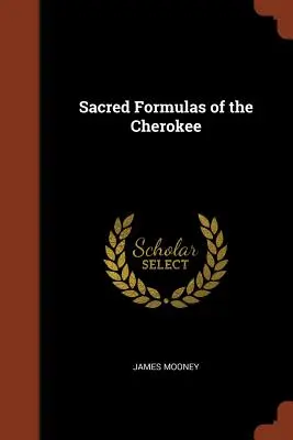 Posvätné formulky Čerokíjov - Sacred Formulas of the Cherokee