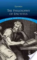 Filozofia Epiktéta: Zlaté výroky a fragmenty - The Philosophy of Epictetus: Golden Sayings and Fragments