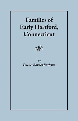 Rodiny z ranného Hartfordu v Connecticute - Families of Early Hartford, Connecticut