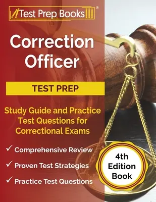 Sprievodca štúdiom pre príslušníkov nápravných zariadení a praktické testové otázky pre skúšky z nápravných zariadení [4. vydanie knihy] - Correction Officer Study Guide and Practice Test Questions for Correctional Exams [4th Edition Book]