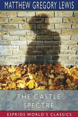 Hradné strašidlo (Esprios Classics) - The Castle Spectre (Esprios Classics)