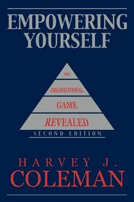 Posilnenie seba samého: Organizačná hra odhalená - Empowering Yourself: The Organizational Game Revealed