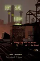 Ľavý breh rieky Hudson: Umelecké príbehy: Jersey City a umelci zo 111 1st Street - Left Bank of the Hudson: Jersey City and the Artists of 111 1st Street