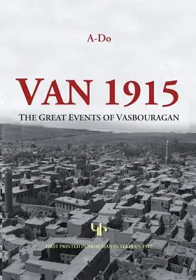 Van 1915: Veľké udalosti z Vasbouraganu - Van 1915: The Great Events of Vasbouragan