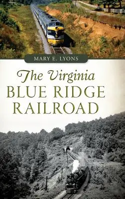 Železnica Blue Ridge vo Virgínii - The Virginia Blue Ridge Railroad