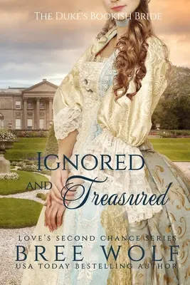 Ignorovaný a cenený: Knižná nevesta vojvodu - Ignored & Treasured: The Duke's Bookish Bride