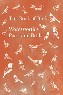 Kniha vtákov - Wordsworthova poézia o vtákoch - The Book of Birds - Wordsworth's Poetry on Birds