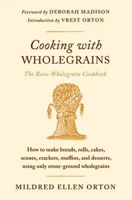Varenie s celozrnnými obilninami: Základná kuchárska kniha o celozrnných obilninách - Cooking with Wholegrains: The Basic Wholegrain Cookbook